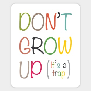 Don't grow up it's a trap version 2 Sticker